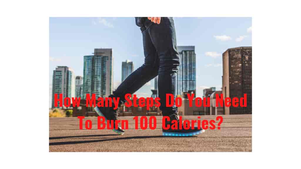 How Many Steps Do You Need To Burn 100 Calories Ema Emj